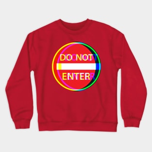 Do Not Enter Psychedelic Crewneck Sweatshirt